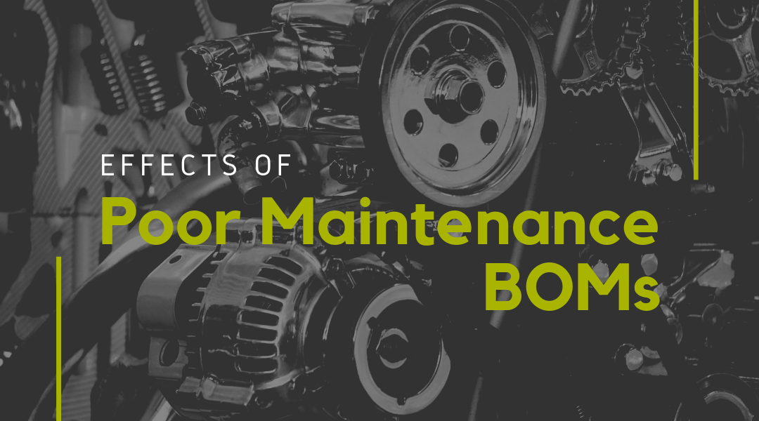 Effects of Poor Maintenance BOMs