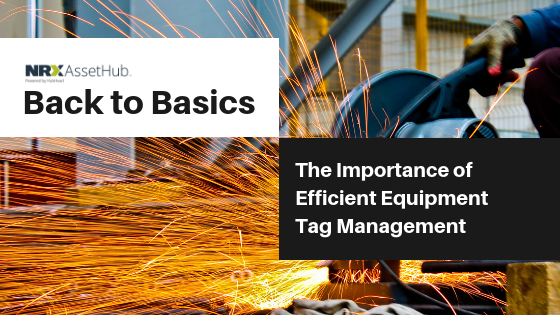 Back to Basics: Efficient Equipment Tag Management Systems