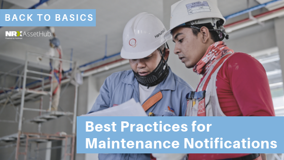 Back to Basics: Best Practices for Maintenance Notifications