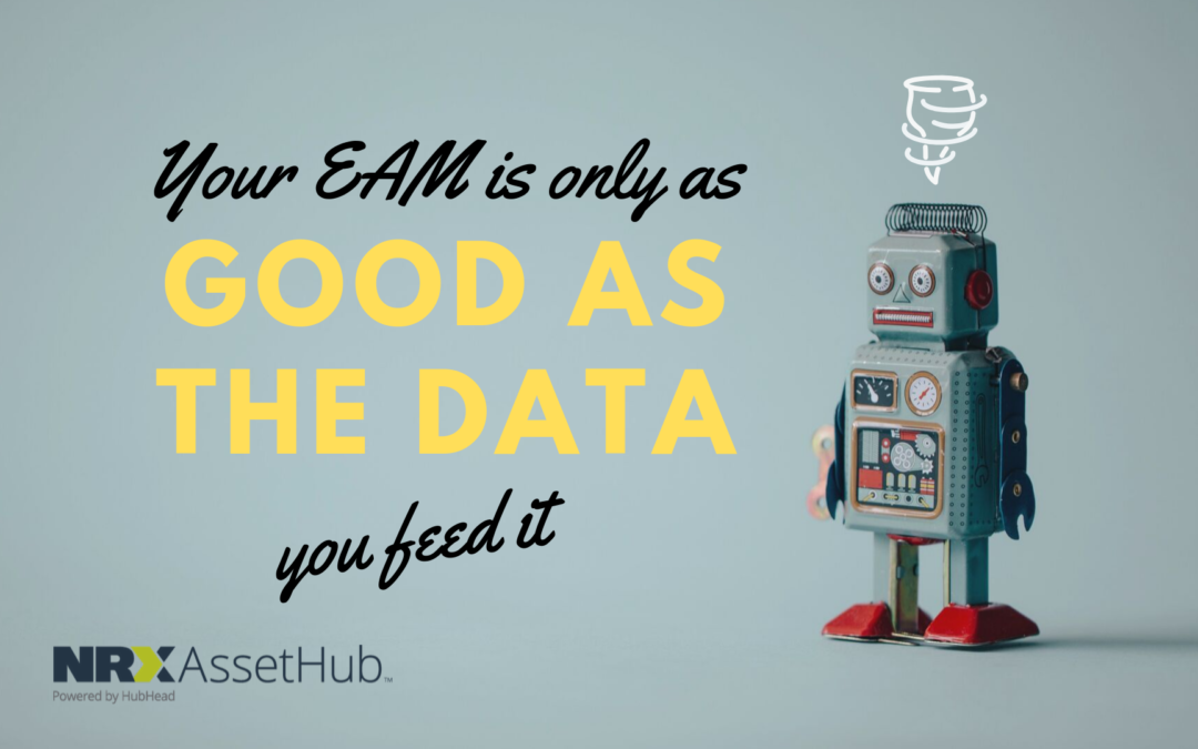 Your EAM is Only as Good as the Data you Feed it