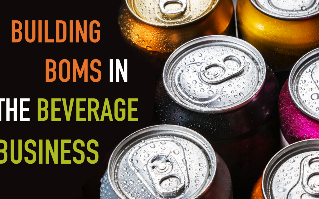 Building BOMs in the Beverage Business