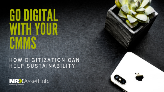 Go Digital With Your CMMS – How Digitization Can Help Sustainability