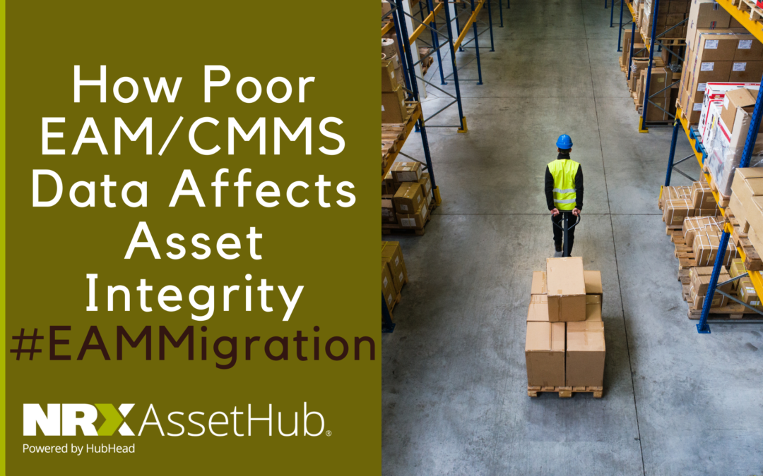 EAM/CMMS data, Asset integrity, poor quality data, eam migration