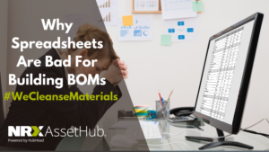 spreadsheets, building boms, material cleansing, boms