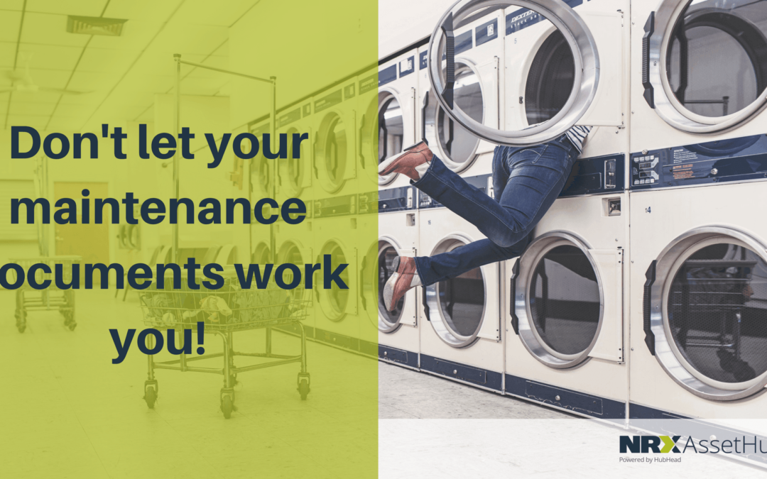 Don’t let your maintenance documents work you!