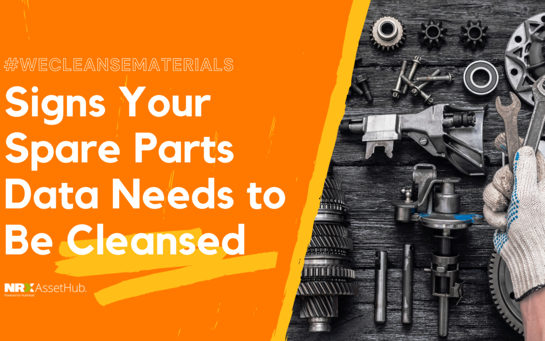 Signs Your Spare Parts Data Needs to Be Cleansed