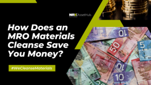How Does an MRO Materials Cleanse Save You Money?