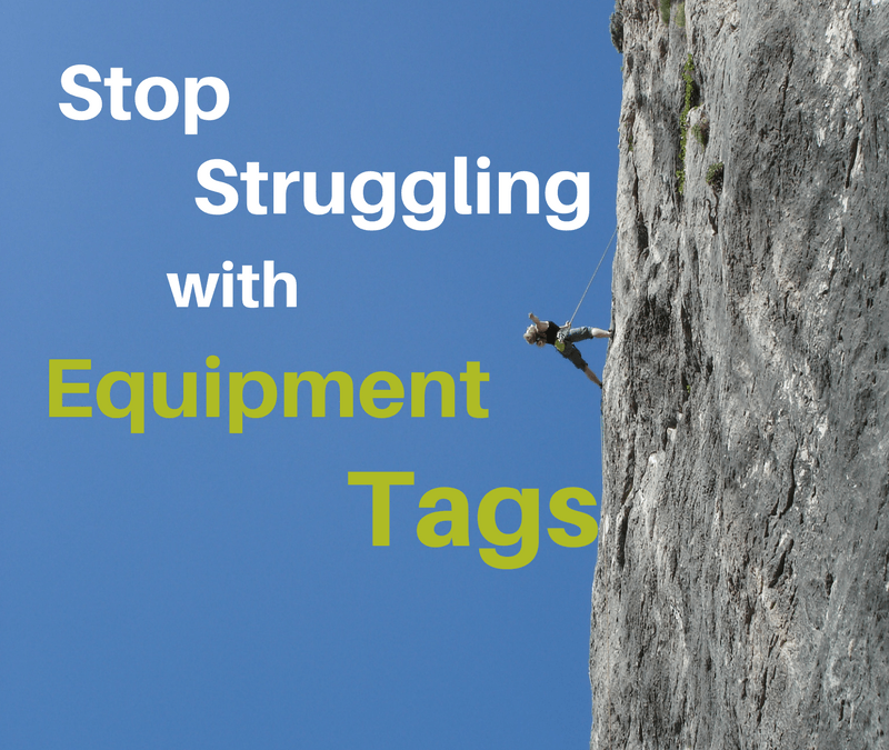 Stop struggling with equipment tags