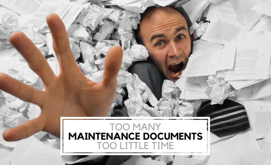 Too Many Maintenance Documents, Too Little Time!