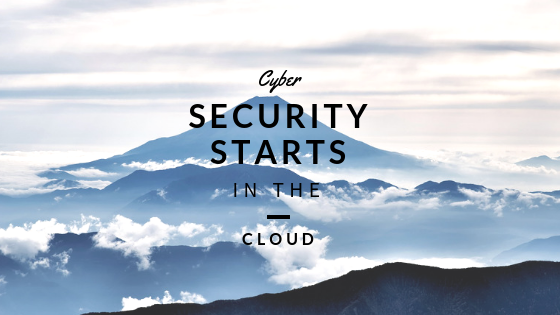 Cyber Security Starts in the Cloud