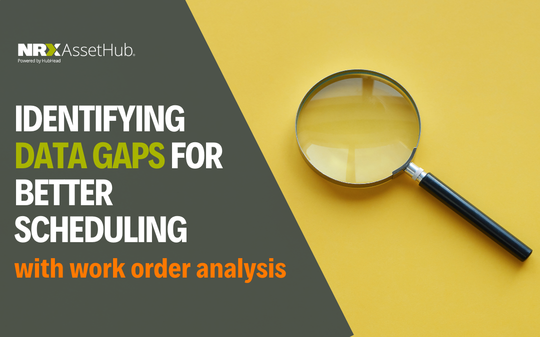 Identifying Data Gaps for Better Scheduling with Work Order Analysis ...